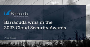 Barracuda celebrates two wins in the 2023 Cloud Security Awards